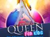 TRIBUT A QUEEN FOR KIDS