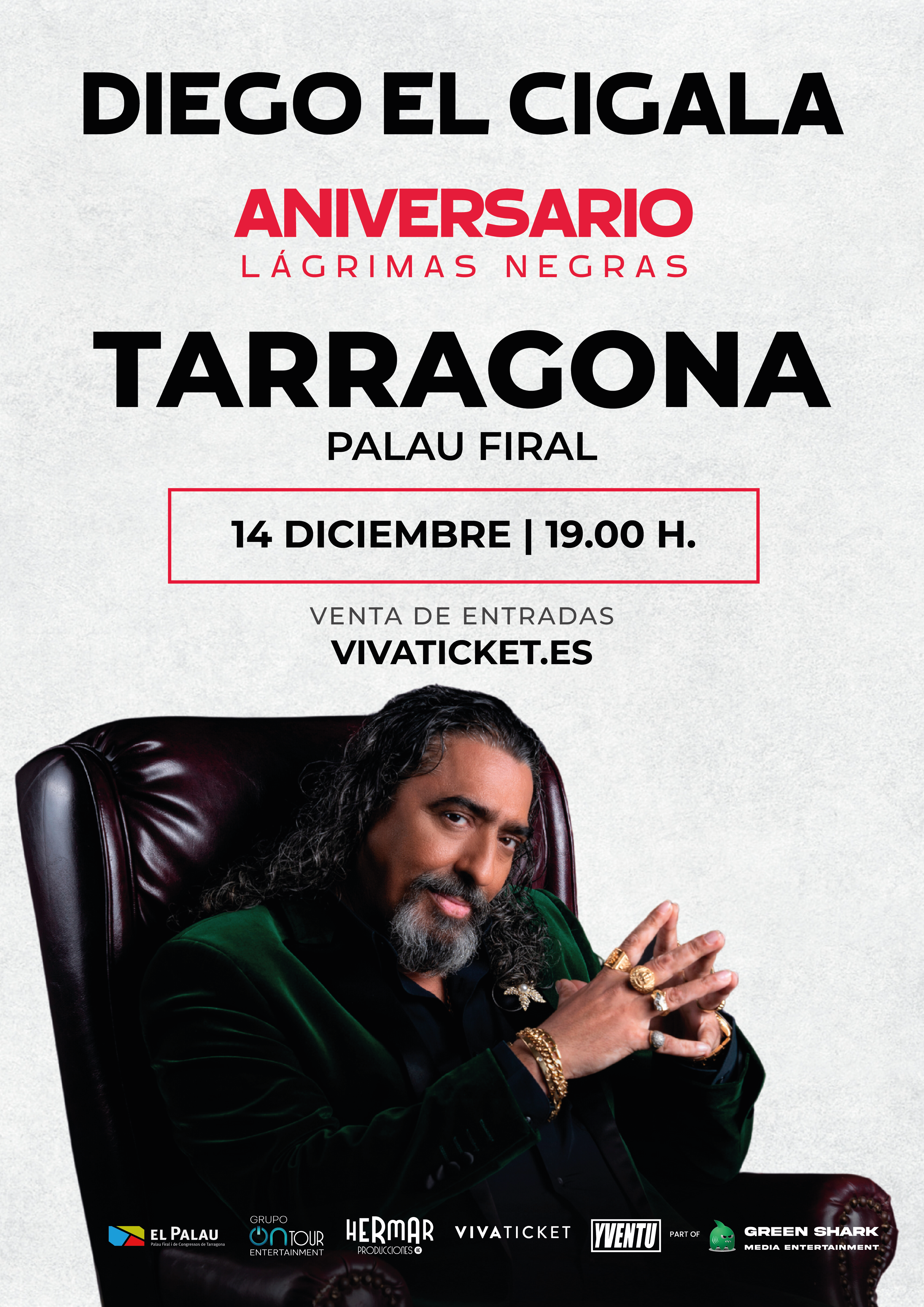 DIEGO EL CIGALA - ANIVERSARIO LÁGRIMAS NEGRAS - Palau Firal i de Congressos de Tarragona A3 TARRAGONA EL CIGALA - Palau Firal i de Congressos de Tarragona