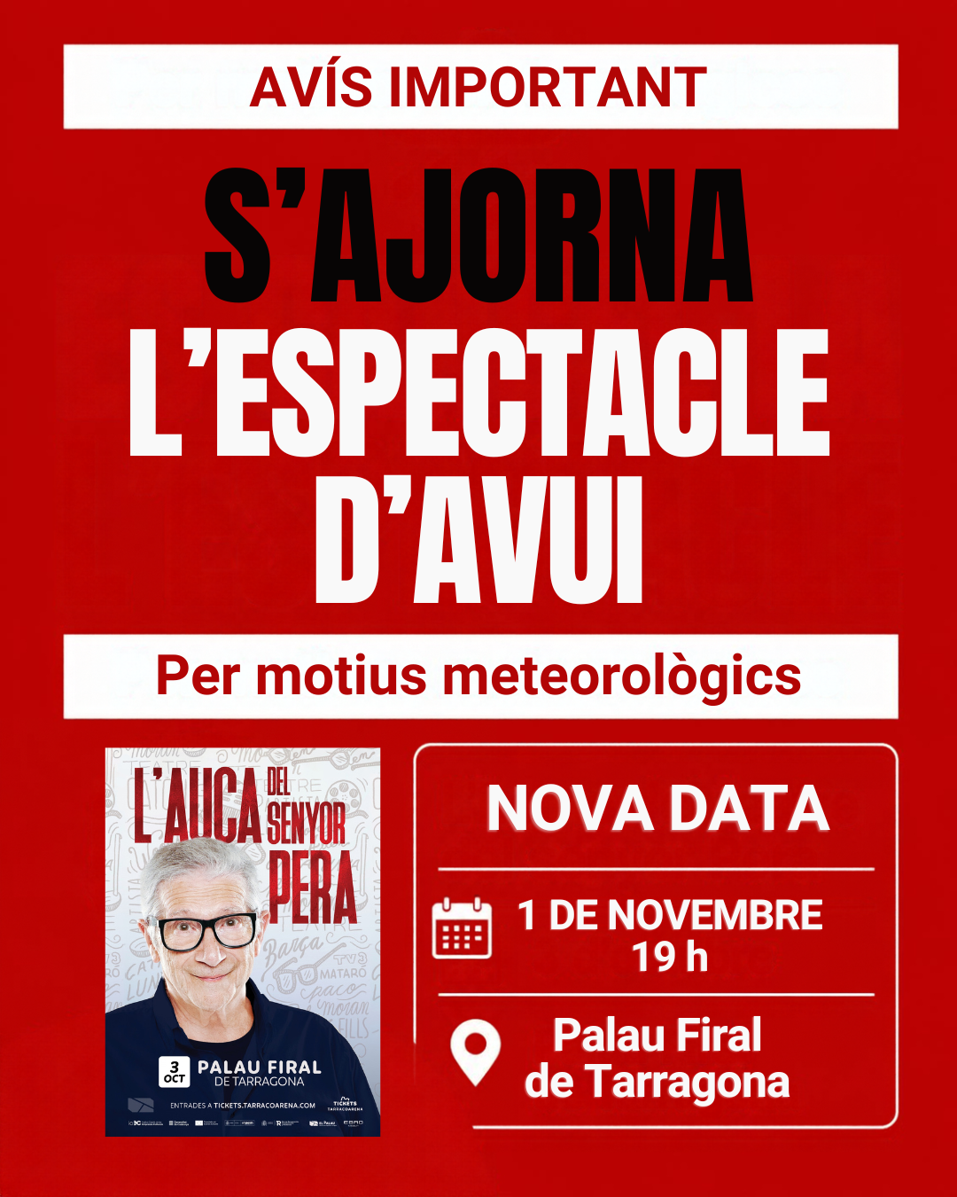 S'AJORNA L'ESPECTACLE PER ALERTA DE PLUGES TORRENCIALS - JOAN PERA - Palau Firal i de Congressos de Tarragona Post danunci de cancel·lacio despectacle 3 1 - Palau Firal i de Congressos de Tarragona